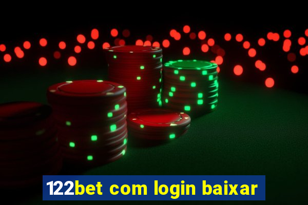 122bet com login baixar