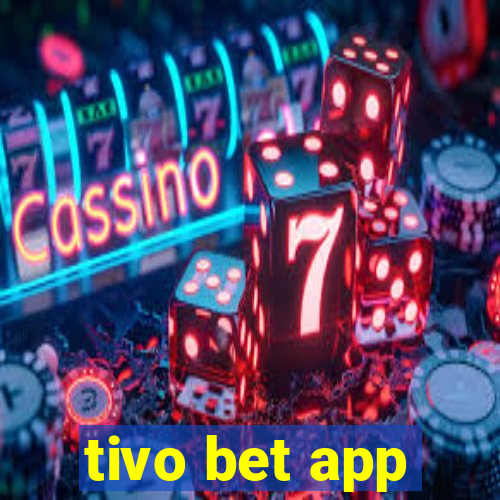 tivo bet app