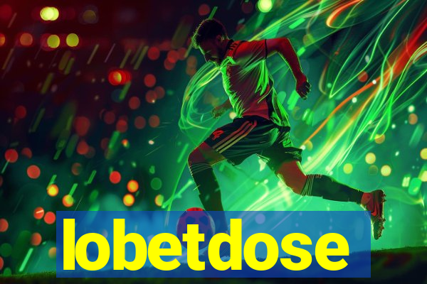 lobetdose