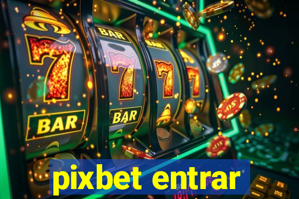 pixbet entrar