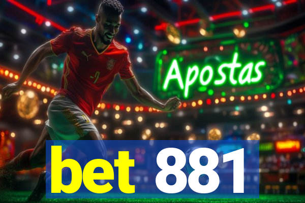 bet 881