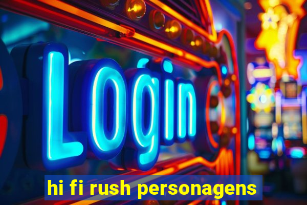 hi fi rush personagens