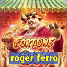 roger ferro