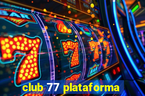 club 77 plataforma