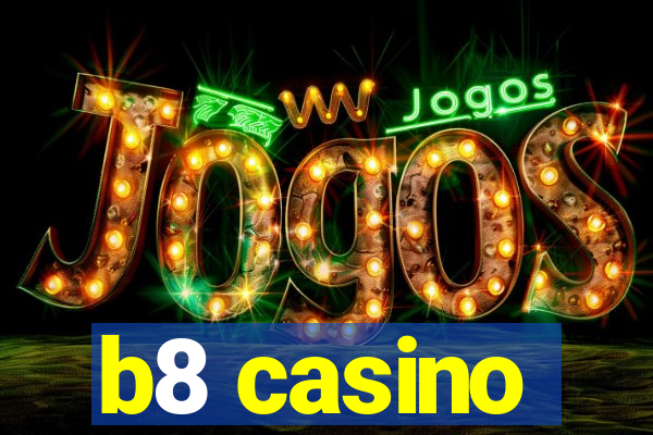 b8 casino