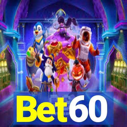 Bet60