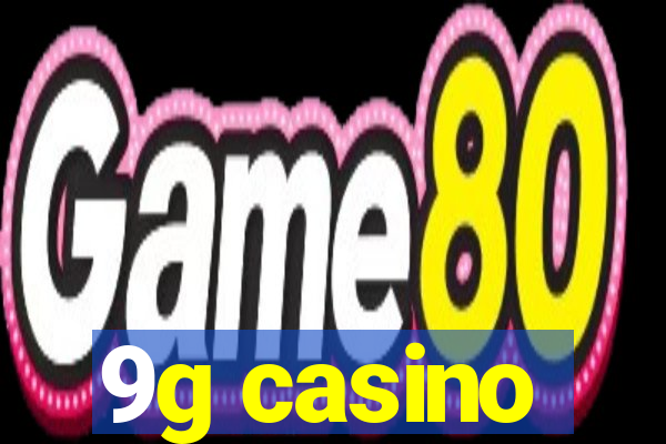 9g casino