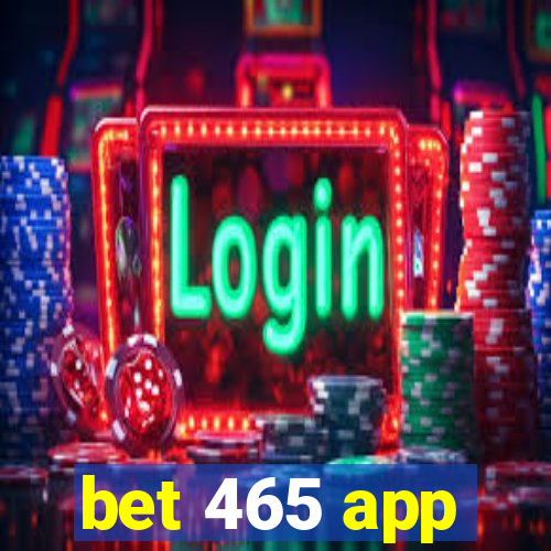 bet 465 app