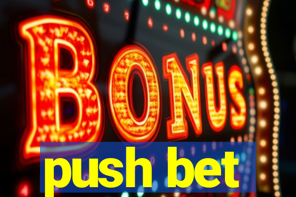 push bet