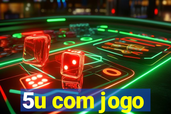 5u com jogo