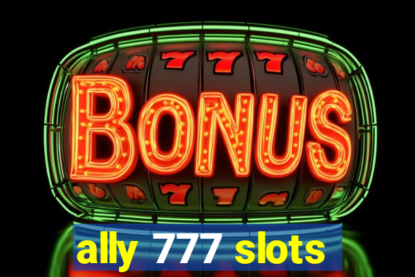 ally 777 slots