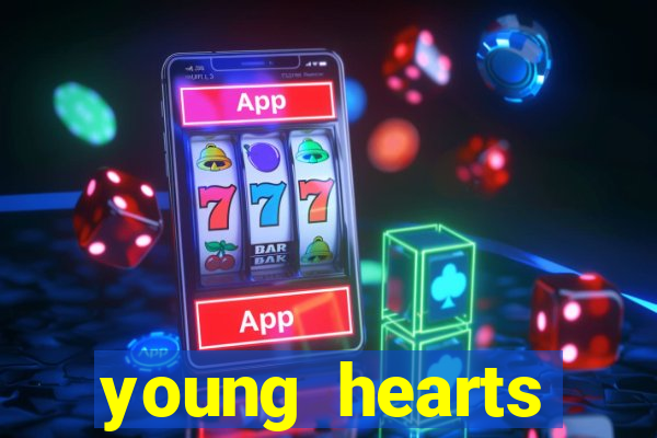 young hearts assistir 2024