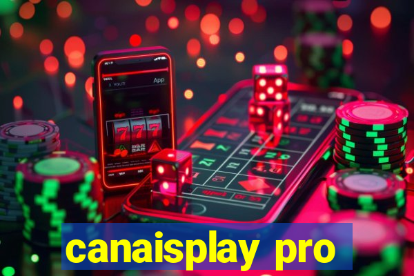 canaisplay pro