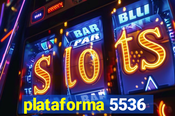 plataforma 5536