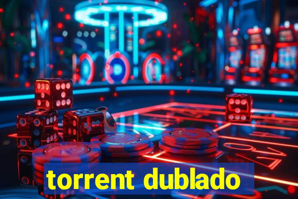 torrent dublado