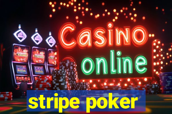 stripe poker