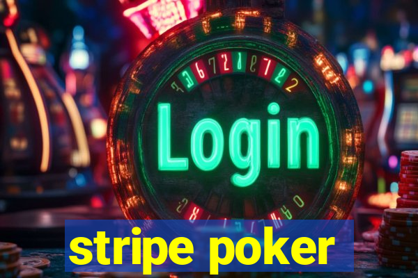 stripe poker