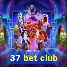 37 bet club