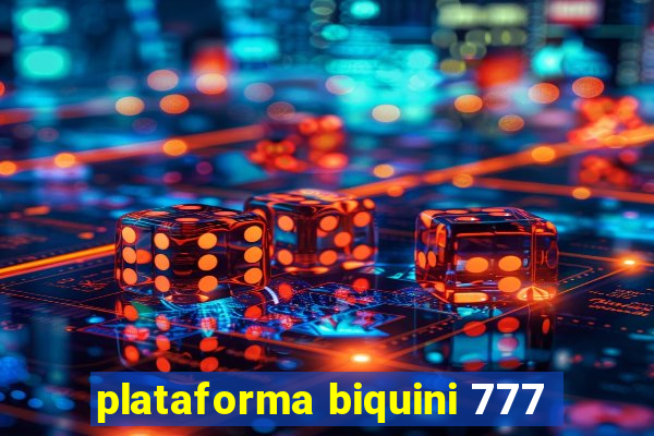 plataforma biquini 777