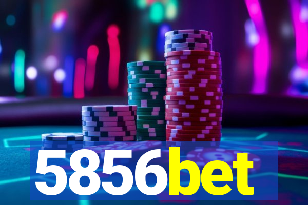 5856bet