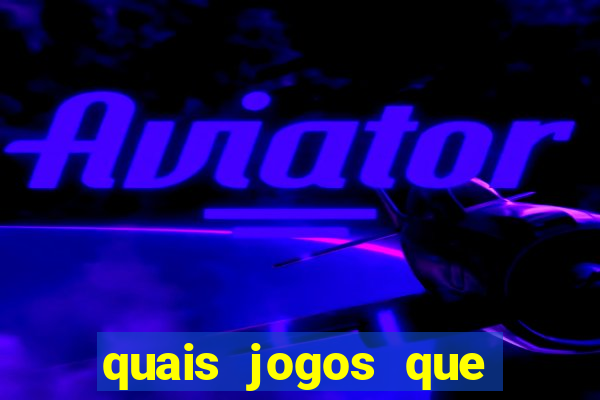 quais jogos que paga dinheiro de verdade