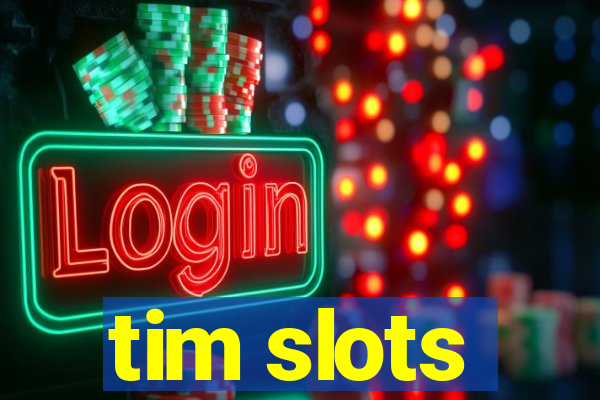 tim slots