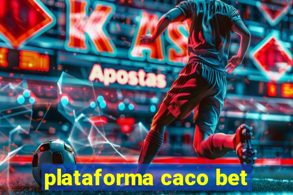 plataforma caco bet