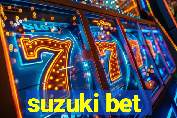 suzuki bet