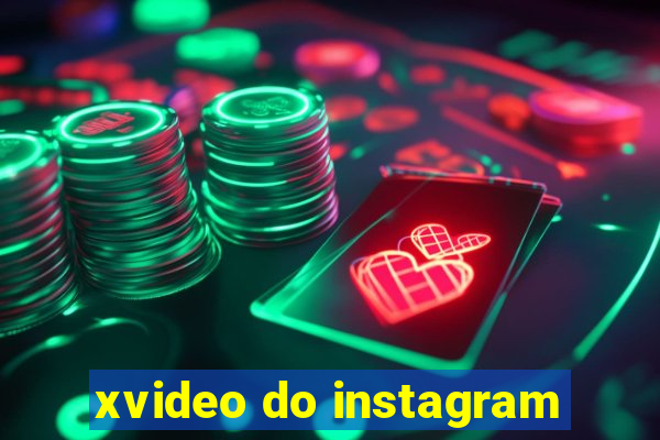 xvideo do instagram