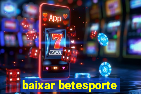 baixar betesporte