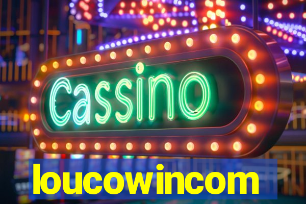 loucowincom