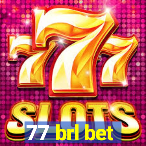 77 brl bet