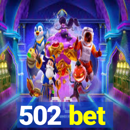 502 bet