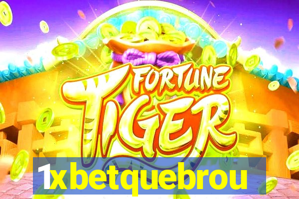 1xbetquebrou