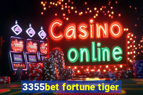 3355bet fortune tiger