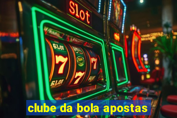 clube da bola apostas