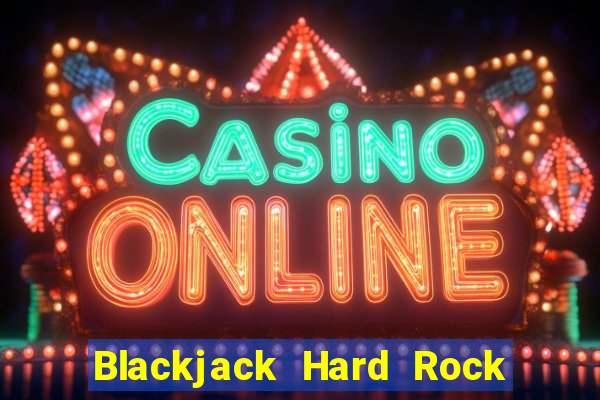 Blackjack Hard Rock & Cassino