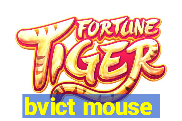 bvict mouse