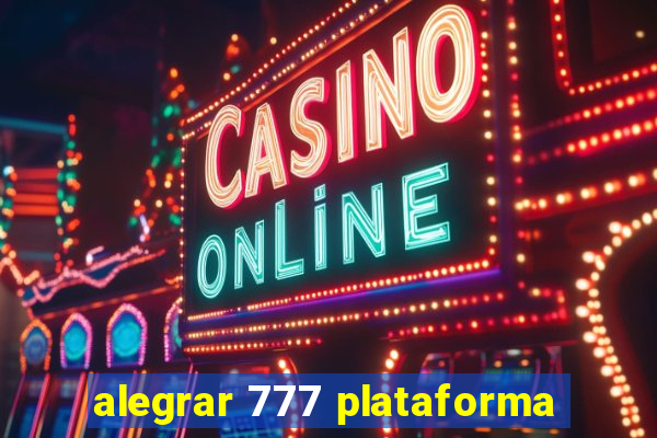 alegrar 777 plataforma