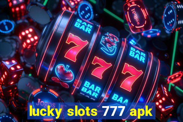 lucky slots 777 apk