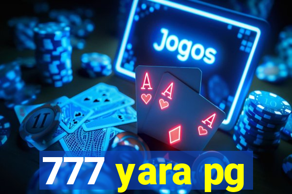 777 yara pg