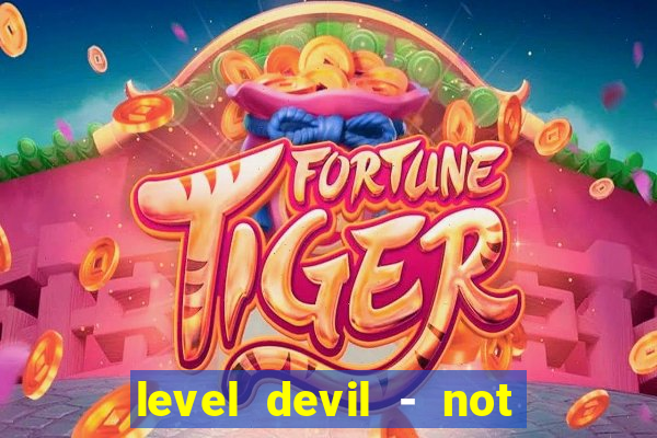 level devil - not a troll game