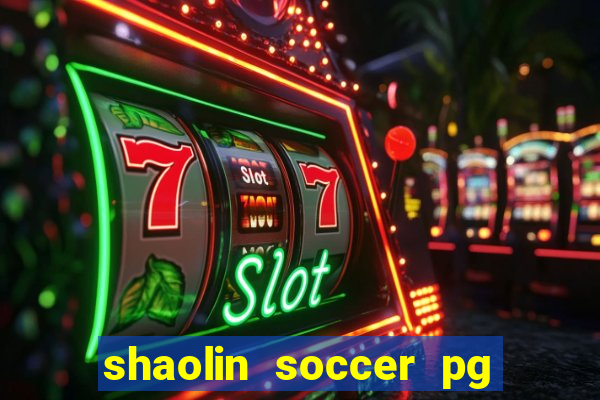 shaolin soccer pg soft demo