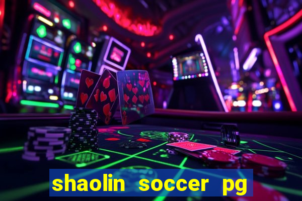 shaolin soccer pg soft demo