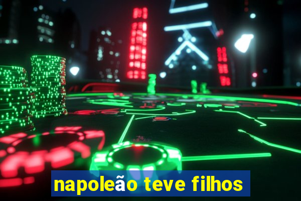 napoleão teve filhos