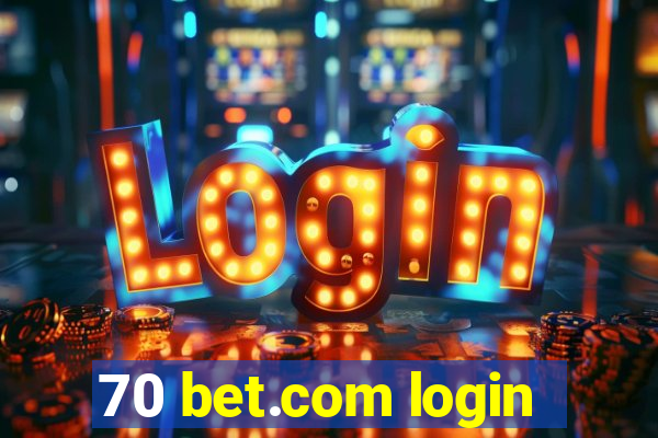 70 bet.com login