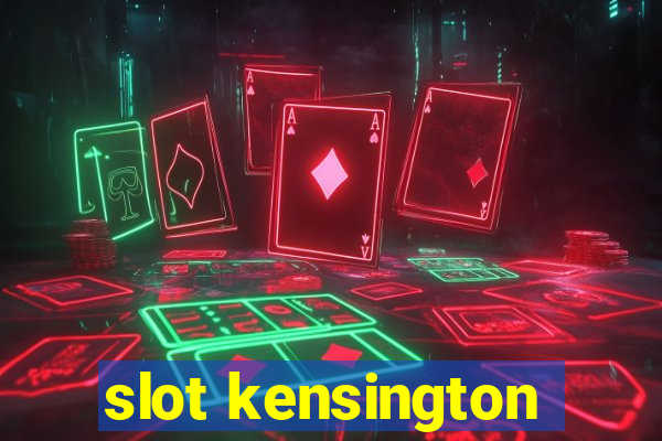 slot kensington