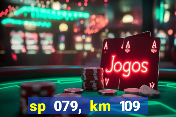 sp 079, km 109 metros 800