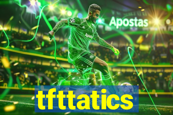 tfttatics