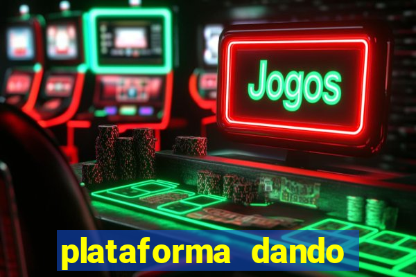 plataforma dando dinheiro no cadastro